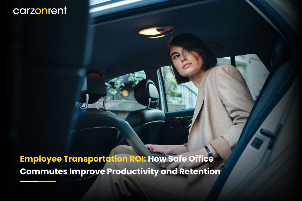 Employee Transportation ROI: How Safe Office Commutes Improve Productivity and Retention