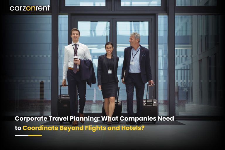 Corporate Travel Planning: What Companies Need to Coordinate Beyond Flights and Hotels?