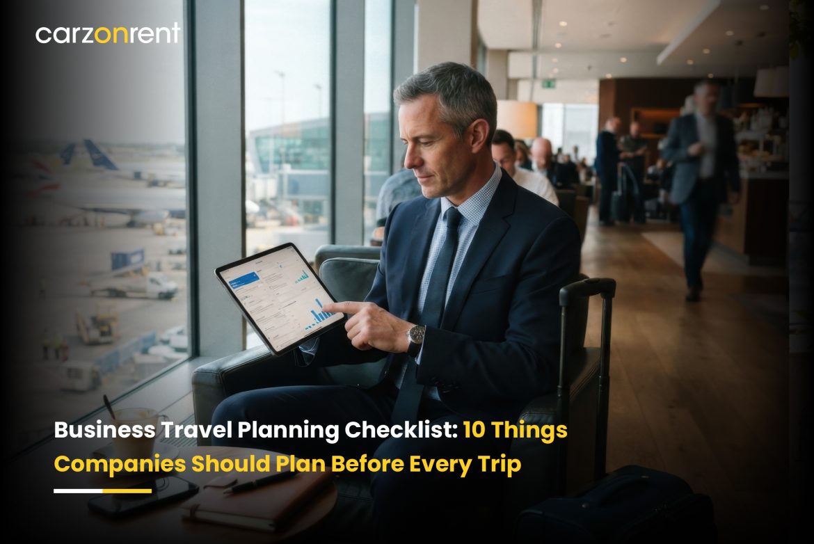 Business Travel Planning Checklist: 10 Things Companies Should Plan Before Every Trip